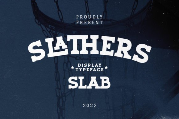 Slathers: A Bold Slab Serif for Real Projects